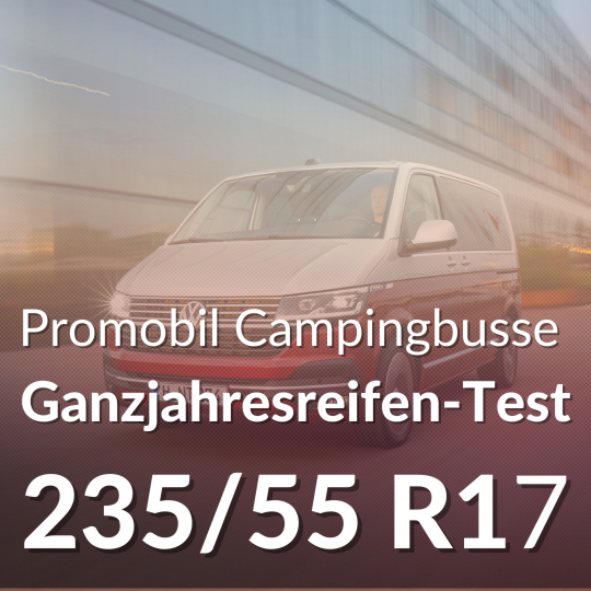 promobil campingbusse Ganzjahresreifen-Test in 235/55 R17